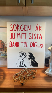 "Sorgen är ju mitt sista band till dig...<3"