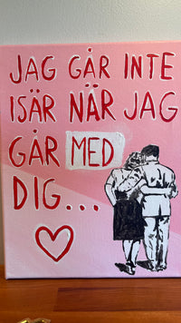 "Jag går inte isär när jag går med dig"