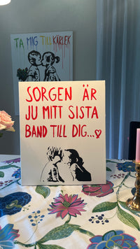 "Sorgen är ju mitt sista band till dig...<3"