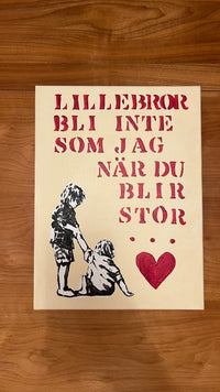 Lillebror bli inte som jag