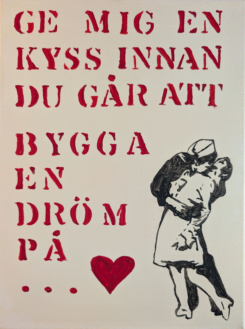 Ge mig en kyss innan du går att bygga en dröm på